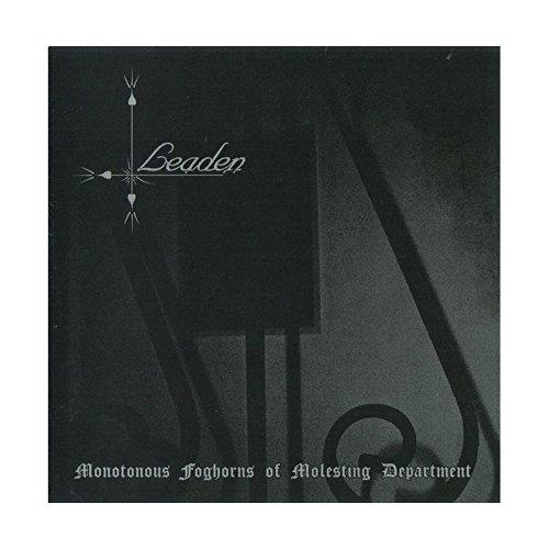 Leaden - Monotonous Foghorns of Molesting Department