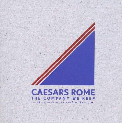 Caesars Rome - The Company We Keep