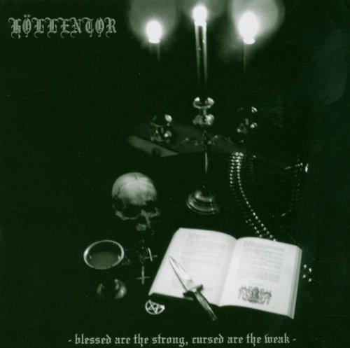 Höllentor - Blessed Are the Strong,Cursed Are the Weak