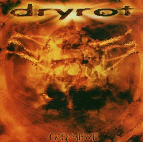 Dryrot - Gods Eyze