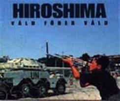 Hiroshima - Vald Föder Vald