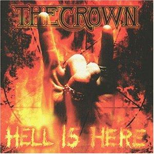 Crown, The - Hell Is Here