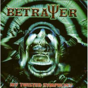 Betrayer - My Twisted Symphony