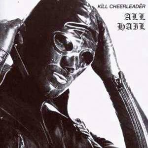 Kill Cheerleader - All Hail