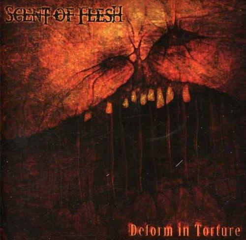 Scent of Flesh - Deform in Torture FIREBOX RECORDS