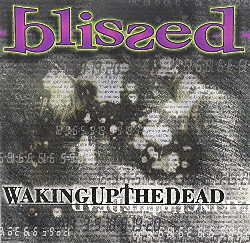 Blissed - Waking Up The Dead