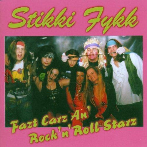 Stikki Fykk - Fazt Carz An' Rock'n' Roll Starz