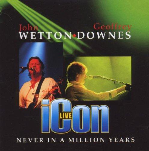 Wetton / Downes - Icon Never in a Million Years