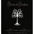 Black Jade - Of Forest and Fire..( Special Edt)