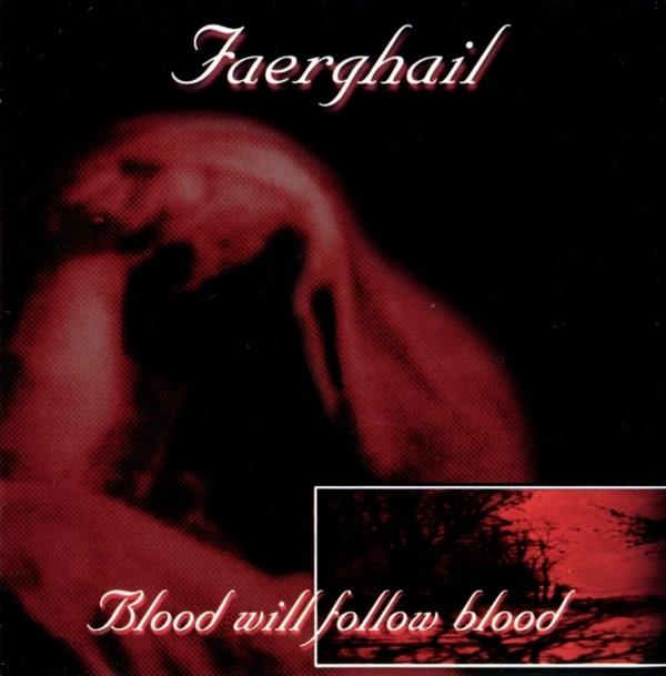 Faerghail - Blood will Follow Blood