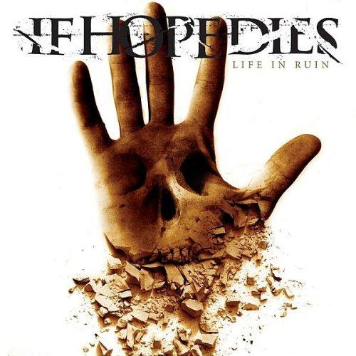 If Hope Dies - Life in Ruin