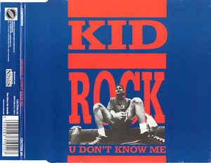 Kid Rock - U don't know me