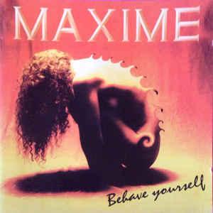 Maxime - Behave Yourself