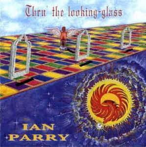 Parry, Ian - Thru' the Looking Glass ARJEN LUCASSEN