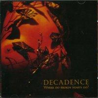 Decadence - Where do broken hearts go?