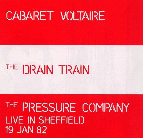Cabaret Voltaire - The Drain Train / the Pressure