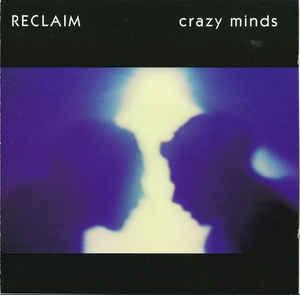 Reclaim - Crazy Minds