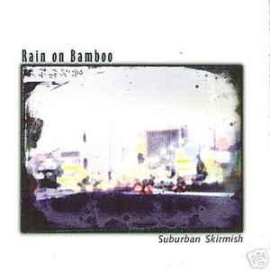 Rain on Bamboo - Suburban Skirmish