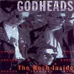 Godheads - The Rush Inside