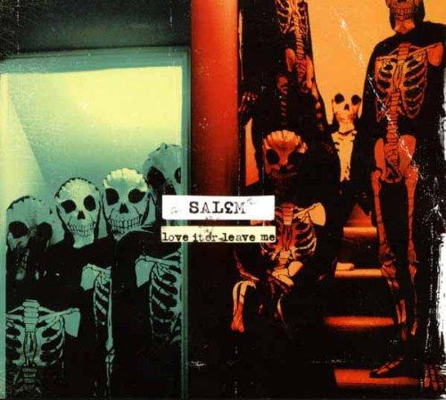Salem - Love It Or Leave Me