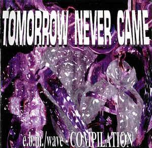 VA - Tomorrow Never Came ANSTALT FORTHCOMING FIRE
