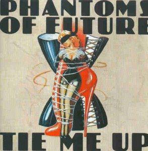 Phantoms of Future - Tie me up