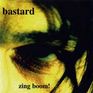 Bastard - Zing Boom!