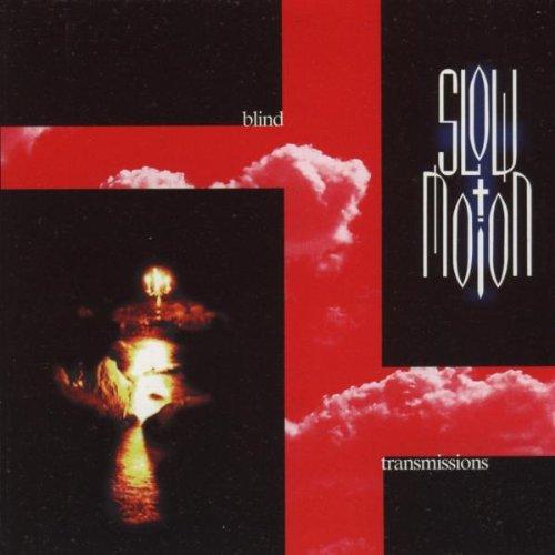 Slowmotion - Blind Transmissions