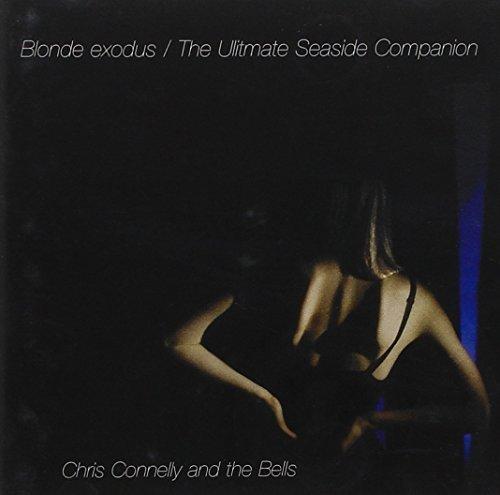 Connelly, Chris - Blonde Exodus / Ultimate Seaside