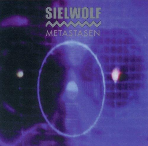 Sielwolf - Metastasen
