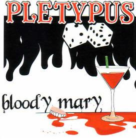 Pletypus - Bloody Mary