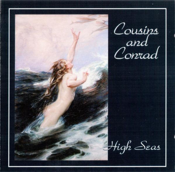 Cousins And Conrad - High Seas