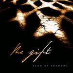 Gift, The - Land Of Shadows