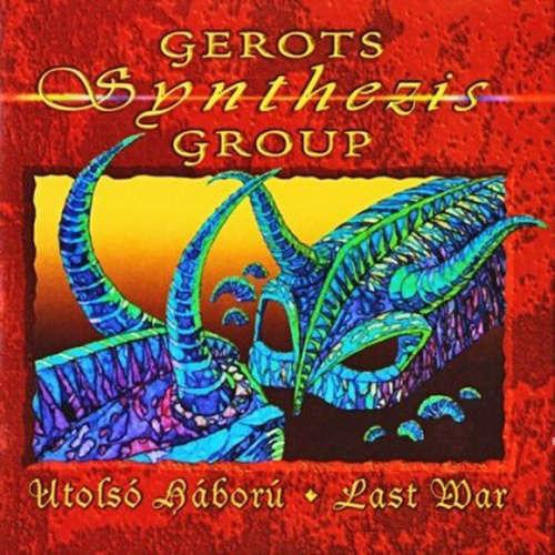 Gerots Synthezis Group - Utolsó Háború = Last War