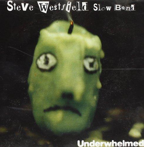 Westfield, Steve Slow Band - Underwhelmed