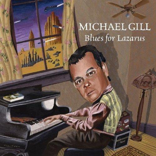 Gill, Michael - Blues For Lazarus DAVE WECKL