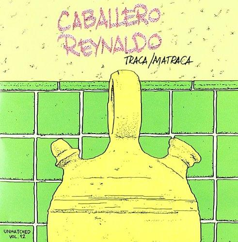 Caballero Reynaldo - Traca Matraca