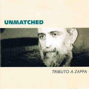 VA, Frank Zappa Tribute - Unmatched Tributo A Zappa TEA SERVANTS LOS BRUJOS