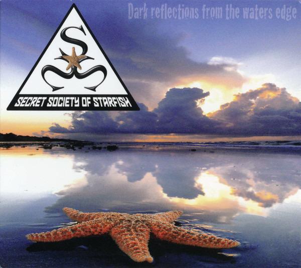 Secret Society Of Starfish - Dark Reflections From The Water Edges