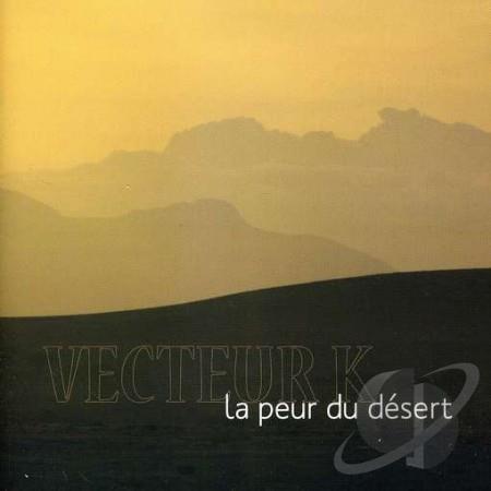 Vecteur K - La Peur Du Désert