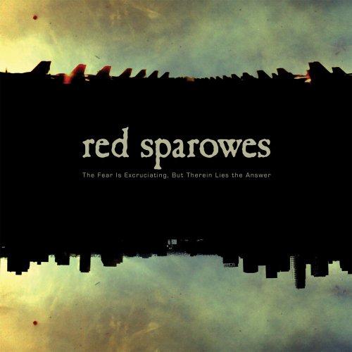 Red Sparowes - Fear Is Excruciating, But Therein Lies The Answer