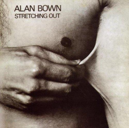 Bown, Alan - Stretching Out REMASTERED +1 BONUSTRACK