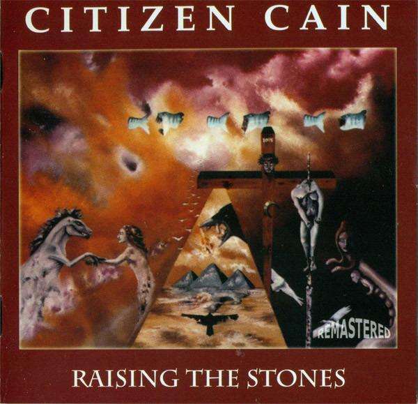 Citizen Cain - Raising The Stones REMASTERED