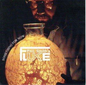 Fluke / Phil Smith - Something for now