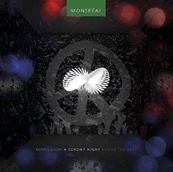 Marillion - A Sunday Night Above The Rain MONTREAL