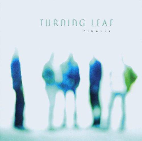 Turning Leaf - Finally