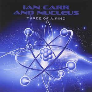 Nucleus and Ian Carr - Three of a Kind
