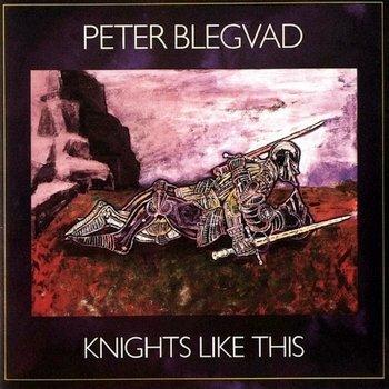 Blegvad, Peter - Knights Like This