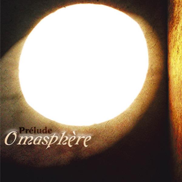 Omasphere - Prélude