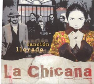 La Chicana - Canción Llorada